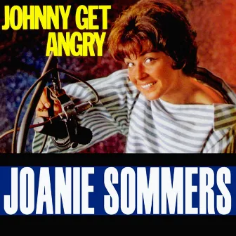 Johnny Get Angry by Joanie Sommers