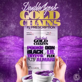 Double Cups & Gold Chains by Lil' Flex