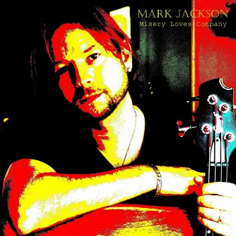 Misery Loves Company by Mark Jackson