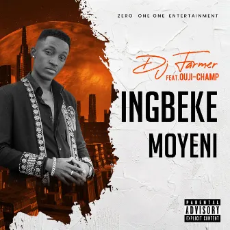 Ingbeke Moyeni by DJ Farmer