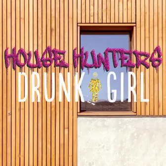 House Hunters by Drunk Girl