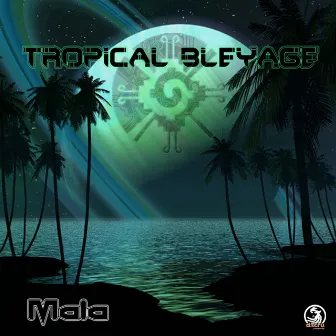 Mala by Tropical Bleyage