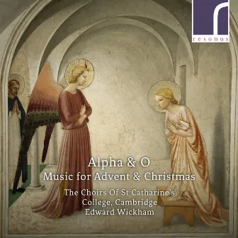 Alpha & O: Music for Advent & Christmas by Edward Wickham