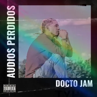 Audios Perdidos by Docto Jam