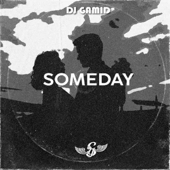 Someday by DJ Gamid