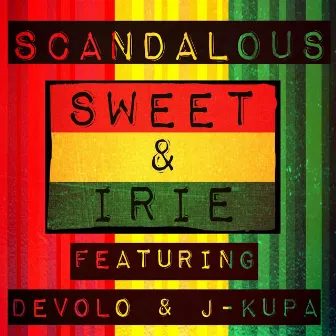 Scandalous by Sweet & Irie