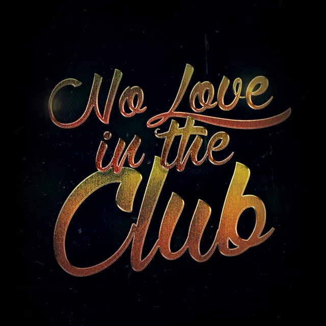 No Love in the Club