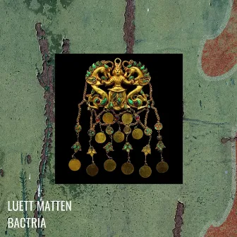 Bactria by Luett Matten