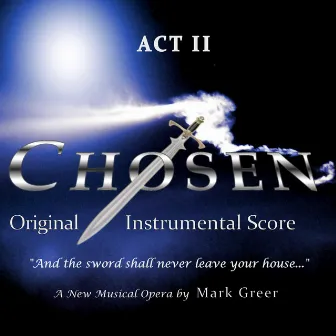 CHOSEN the Musical (ACT II Complete Instrumental Soundtrack) by Mark Greer