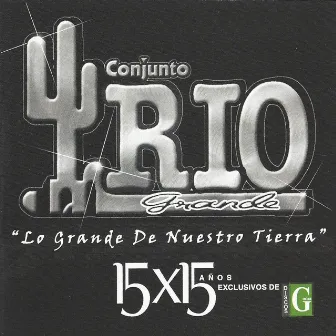 15 X 15 Años by Conjunto Rio Grande