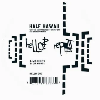 Mir Nichts / Dir Nichts by Half Hawaii