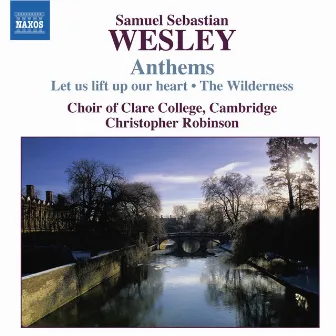 Wesley, S.S.: Anthems by Samuel Sebastian Wesley