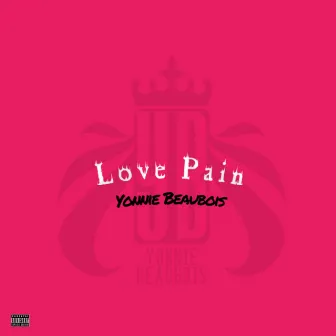 Love Pain by Yonnie Beaubois