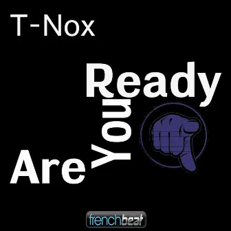 Are You Ready by T-Nox