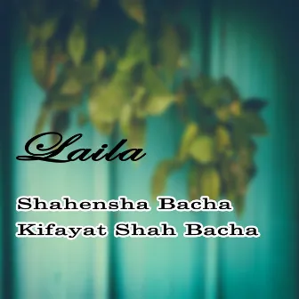 Laila by Shahensha Bacha