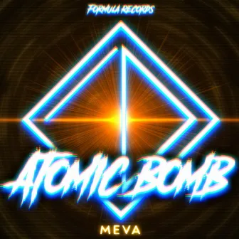 Atomic Bomb (Extended Mix) by Meva