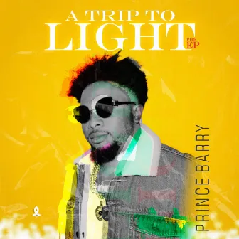 A Trip To Light by Prince Barry BMG