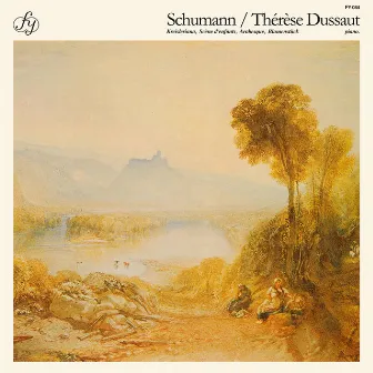 Schumann: Kreisleriana & Arabeske & Blumenstück & Kinderszenen by Thérèse Dussaut