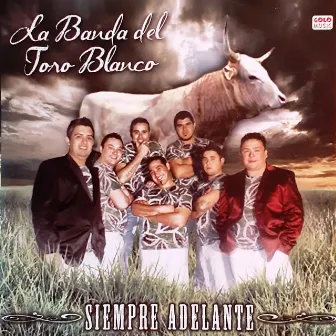 Siempre Adelante by La Banda del Toro Blanco