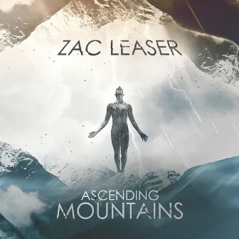 Ascending Mountains by Zac Leaser