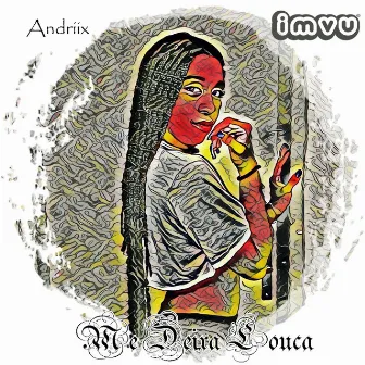 Me Deixa Louca by Andriix