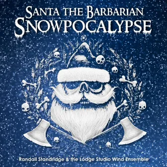 Santa the Barbarian: Snowpocalypse by Randall Standridge