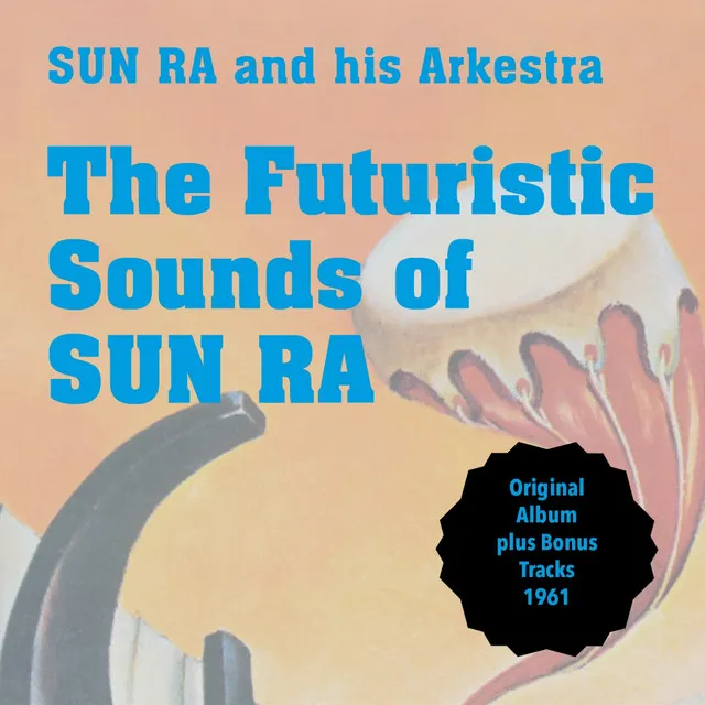 The Futuristic Sounds of Sun Ra