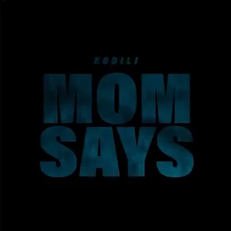 Mom Says by Kodili