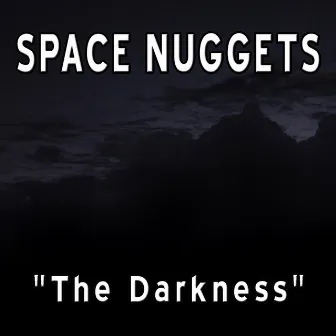 The Darkness (Remixes) by Space Nuggets