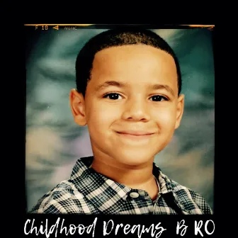 Childhood Dreams by B RO