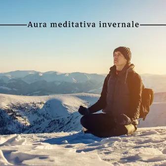 Aura meditativa invernale - Yoga, Meditazione e Benessere by Maestro di yoga