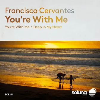 You're With Me by Francisco Cervantes