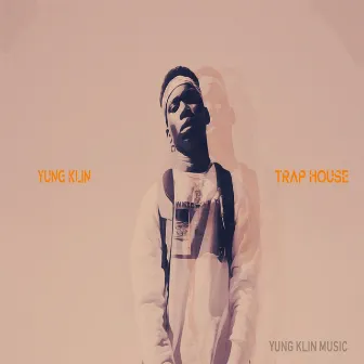 Trap House by Yung Klin