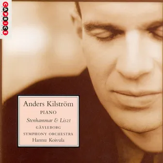 Stenhammar: Piano Concerto No. 2 in D Minor / Liszt: Piano Sonata in B Minor by Anders Kilstrom