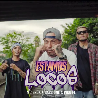 Estamos Locos by Mc Erox