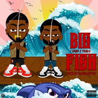 Big Fish by T BRAD