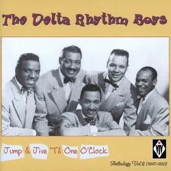 Jump & Jive 'Til One O'Clock - Anthology, Vol. 2 by The Delta Rhythm Boys