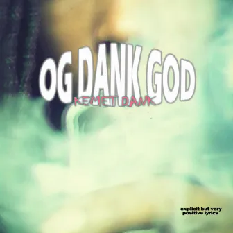 OG Dank GOD by Kemet Dank