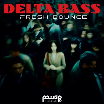 Fresh Bounce by Delta Bass