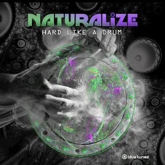 Hard Like a Drum by Naturalize