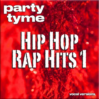 Hip Hop & Rap Hits 1 - Party Tyme (Vocal Versions) by Party Tyme