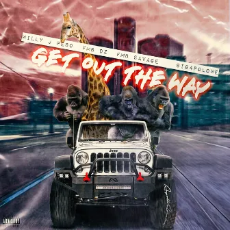 Get Out the Way by Willy J Peso