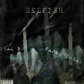 Selfish by PaperTreal