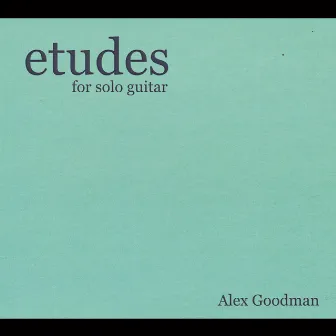 Etudes by Alex Goodman