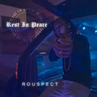 Rest in peace by Rouspect