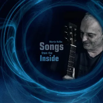 Songs from the Inside by Martin Kolbe