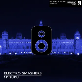 Mysuru by Electro Smashers