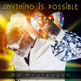 Anything Is Possible by Da Professor