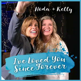 I've Loved You Since Forever by Hoda Kotb