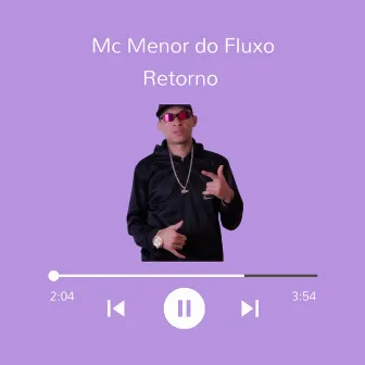 Retorno by Mc Menor Do Fluxo